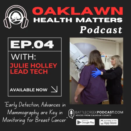Oaklawn Health Matters - Episode 4: Early Detection, Advances in Mammography are Key in Monitoring for Breast Cancer