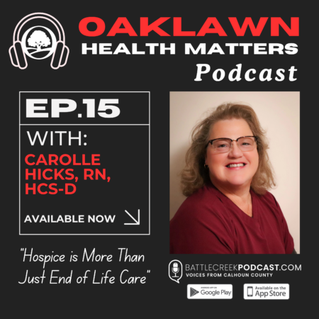 Oaklawn Health Matters Episode 15 - Hospice is More Than Just End of Life Care